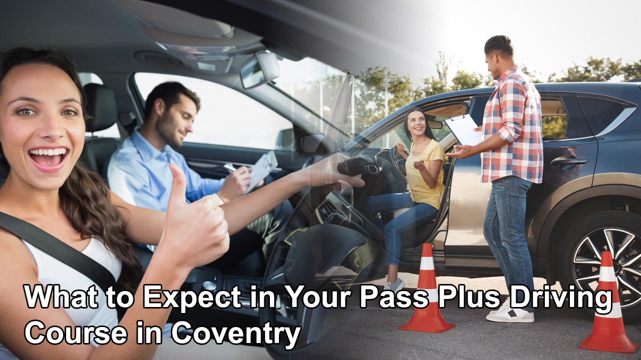 What to Expect in Your Pass Plus Driving Course in Coventry